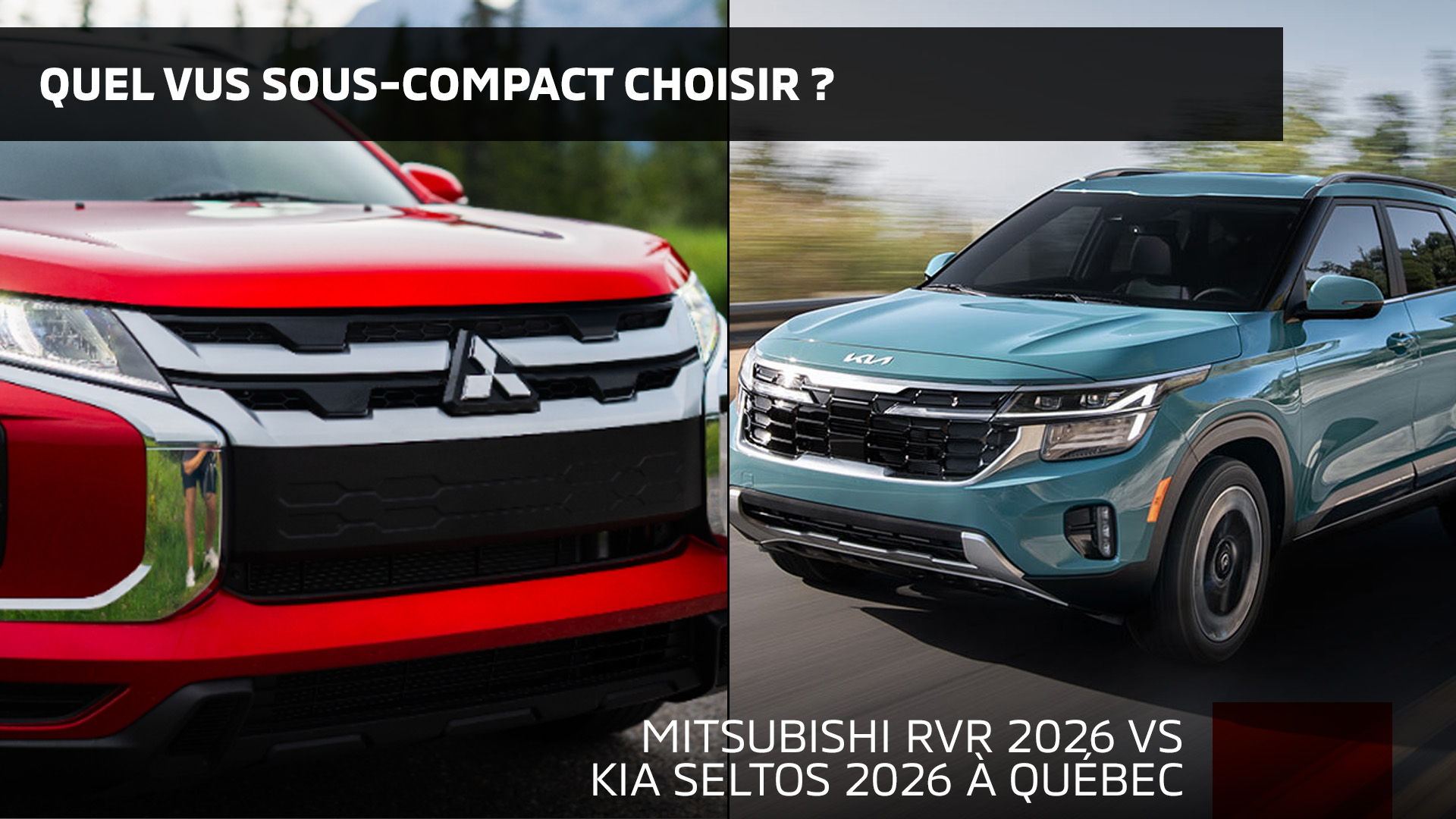 Mitsubishi RVR 2026 vs Kia Seltos 2026 à Québec : Quel VUS sous-compact choisir ?